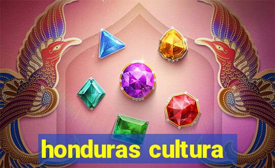 honduras cultura